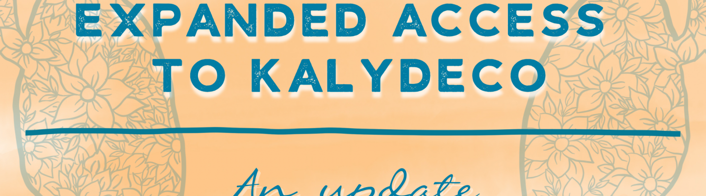 The Advocacy Brief June 24 trikafta and kalydeco update